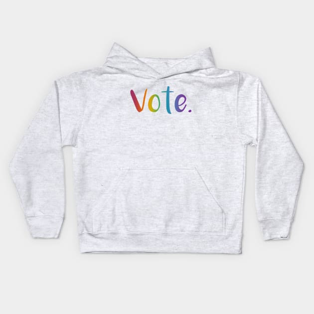 "Vote." (Rainbow Gradient) Kids Hoodie by KelseyLovelle